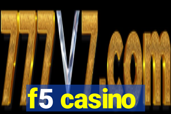 f5 casino